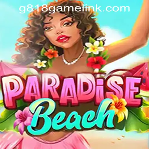 Exploring the Exciting World of ParadiseBeach and G818 Game PH Casino