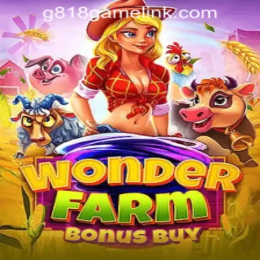 Experience Thrills with WonderFarmBonusBuy on G818 Game PH Casino